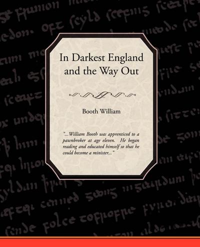 In Darkest England and the Way Out