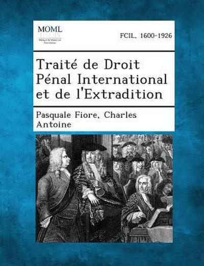 Traite de Droit Penal International Et de L’Extradition