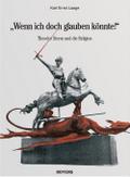 ’Wenn ich doch glauben könnte!’