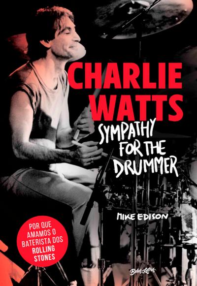 Charlie Watts: Sympathy for the drummer (em português)
