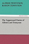 The Suppressed Poems of Alfred Lord Tennyson