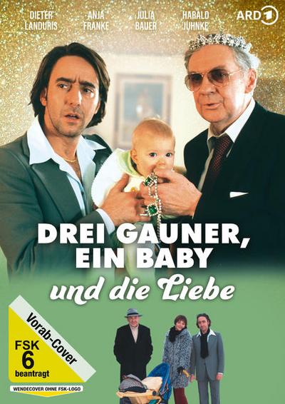 Drei Gauner, ein Baby und die Liebe