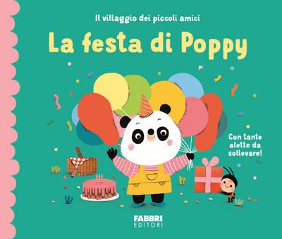 La festa di Poppy. Il villaggio dei piccoli amici