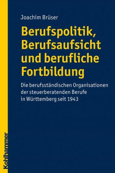 Berufspolitik, Berufsaufsicht und berufliche Fortbildung  - Die berufständisc...