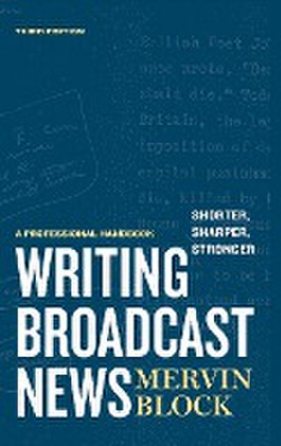 Writing Broadcast News - Shorter, Sharper, Stronger