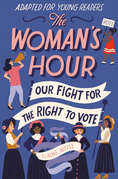 The Woman’s Hour (Adapted for Young Readers)
