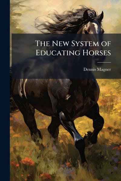 The New System of Educating Horses