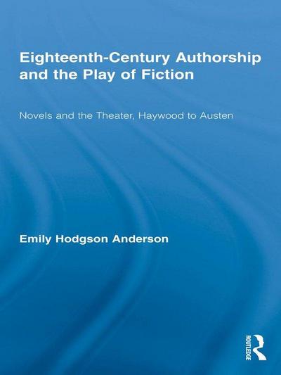 Eighteenth-Century Authorship and the Play of Fiction