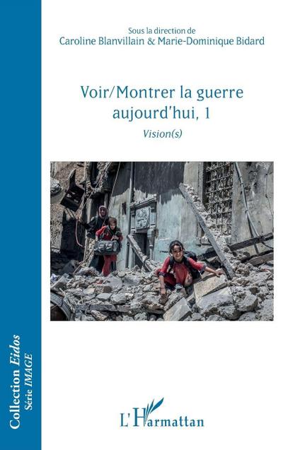 Voir/Montrer la guerre aujourd’hui, 1