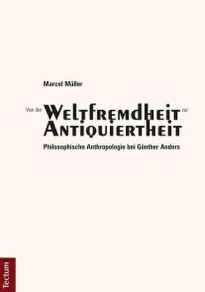 Von der ’Weltfremdheit’ zur ’Antiquiertheit’