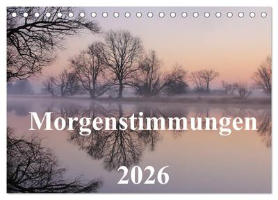 Morgenstimmungen 2026 (Tischkalender 2026 DIN A5 quer), CALVENDO Monatskalender