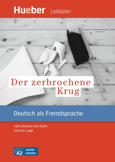 Der zerbrochene Krug: nach Heinrich von Kleist.Deutsch als Fremdsprache / Leseheft (Leichte Literatur)