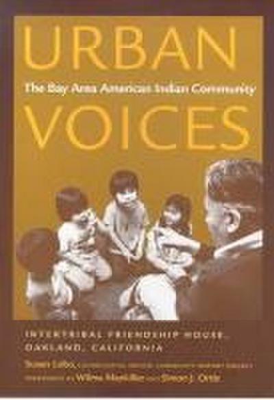 Urban Voices: The Bay Area American Indian Community Volume 50