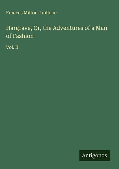 Hargrave, Or, the Adventures of a Man of Fashion