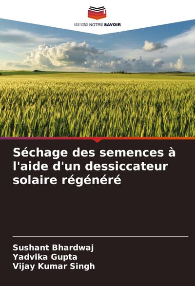 Séchage des semences à l’aide d’un dessiccateur solaire régénéré