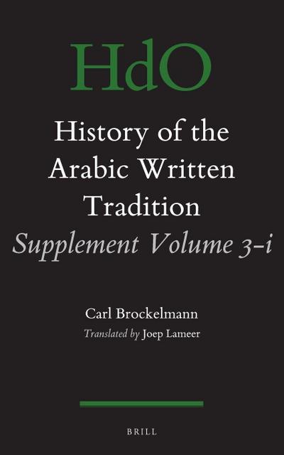 History of the Arabic Written Tradition Supplement Volume 3 - I