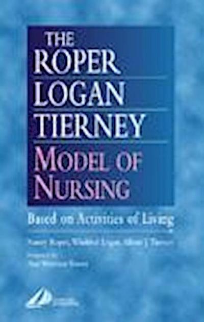 The Roper-Logan-Tierney Model of Nursing