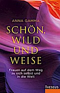 Schön, wild und weise