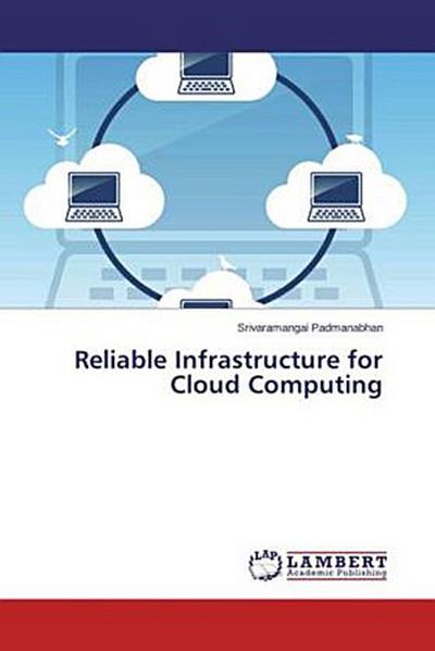 Reliable Infrastructure for Cloud Computing