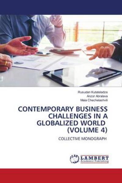 CONTEMPORARY BUSINESS CHALLENGES IN A GLOBALIZED WORLD (VOLUME 4)
