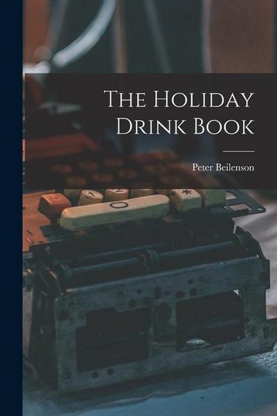 The Holiday Drink Book