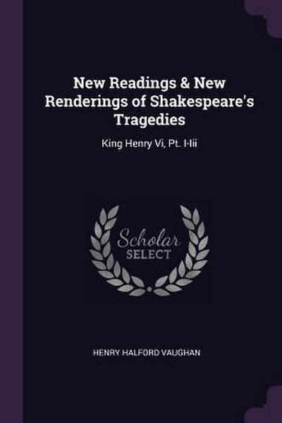 New Readings & New Renderings of Shakespeare’s Tragedies