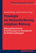 Theologie als Herausforderung religiöser Bildung:  ...
