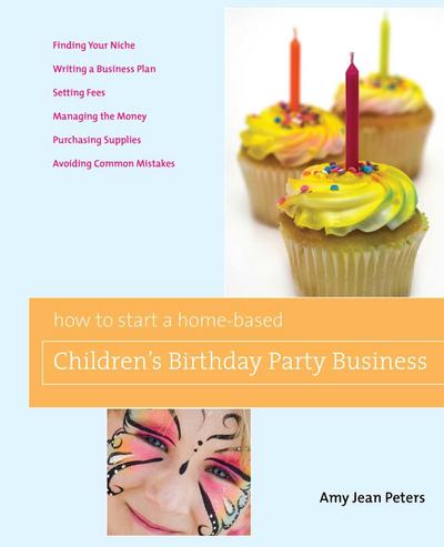 How to Start a Home-Based Children’s Birthday Party Business