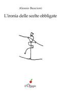 L’ironia delle scelte obbligate