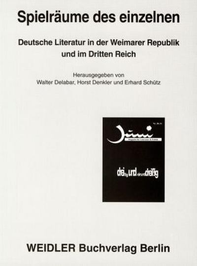 Spielräume des einzelnen. Literatur in der Weimarer Republik und im "Dritten Reich"