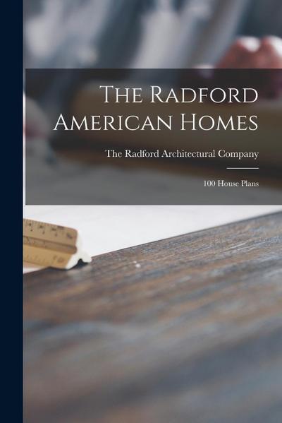 The Radford American Homes; 100 House Plans