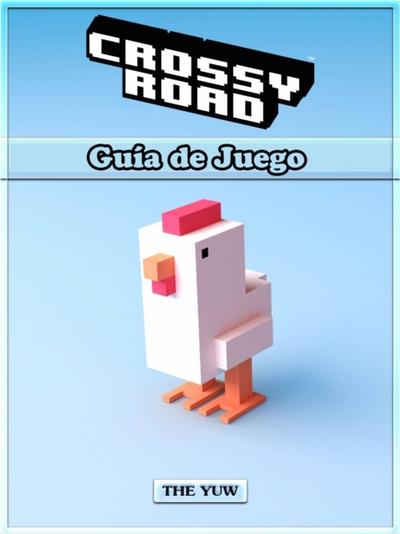 Crossy Road  Guía De Juego