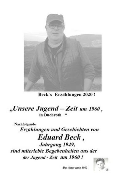 Beck`s Erzählungen ; Unsere Jugend - Zeit um 1960 in Duchroth
