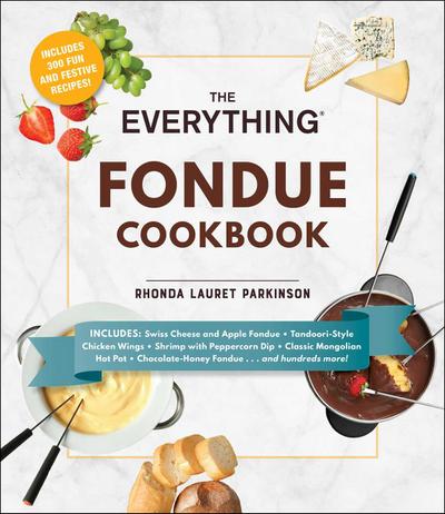 Parkinson, R: Everything Fondue Cookbook