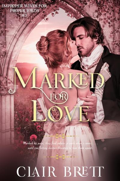 Marked for Love (Improper Wives for Proper Lords series)