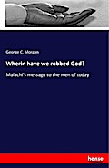 Wherin have we robbed God?