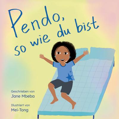 Pendo, - so wie du bist