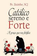 Católico sereno e forte