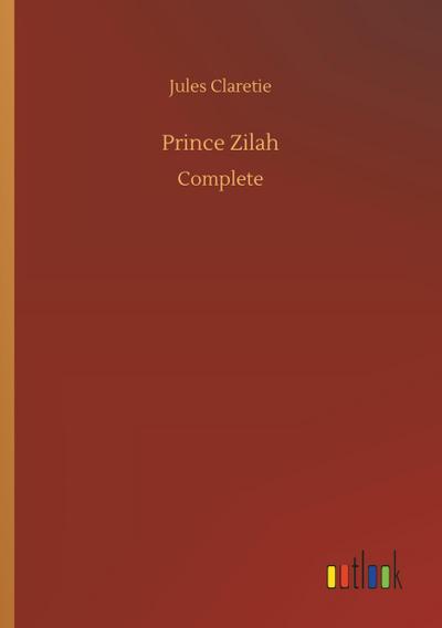 Prince Zilah - Jules Claretie