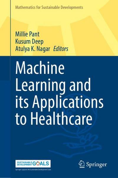 Machine Learning and Its Applications to Healthcare
