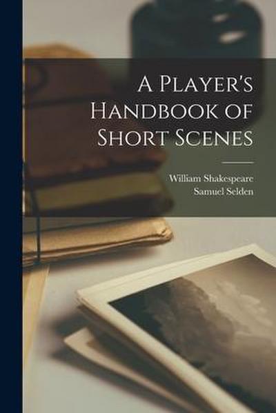 A Player’s Handbook of Short Scenes
