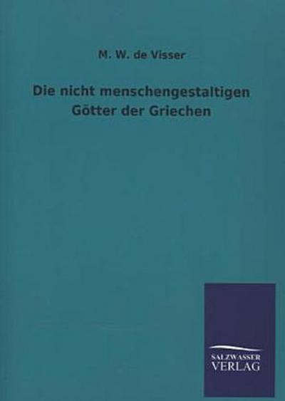 Die nicht menschengestaltigen Götter der Griechen
