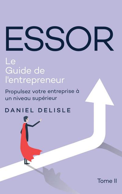 ESSOR LE GUIDE DE L’ENTREPRENEUR