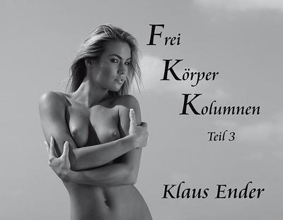 Frei Körper Kolumnen - Teil 3