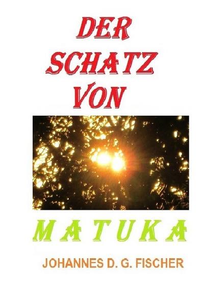 Der Schatz von Matuka