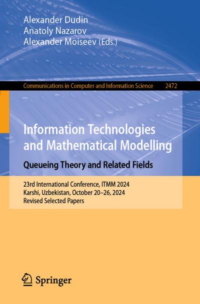 Information Technologies and Mathematical Modelling. Queueing Theory and Related Fields