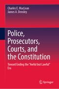 Police, Prosecutors, Courts, and the Constitution