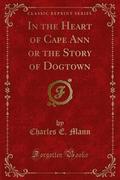In the Heart of Cape Ann or the Story of Dogtown