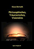 Philosophisches, Träumerisches, Visionäres