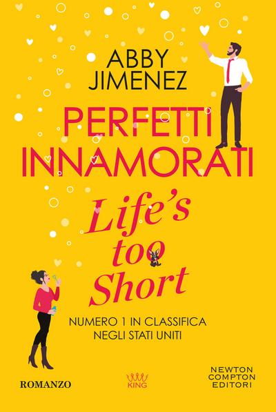 Perfetti innamorati. Life’s too short